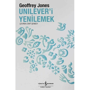 Unilever'i Yenilemek Geoffrey Jones