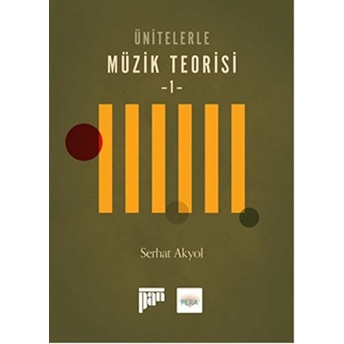 Ünitelerle Müzik Teorisi 1 Serhat Akyol