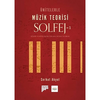 Ünitelerle Müzik Teorisi Solfej - 1 Serhat Akyol