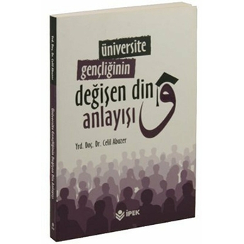 Üniversite Gençliğinin Değişen Din Anlayışı Celil Abuzer