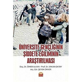 Üniversite Gençliğinin Şiddete Eğiliminin Araştırılması Erkan Oktay