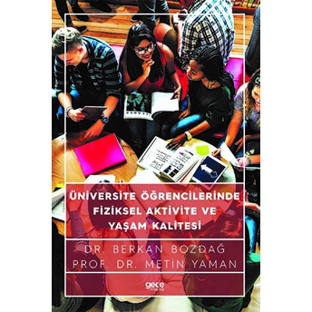 Üniversite Öğrencilerinde Fiziksel Aktivite Ve Yaşam Kalitesi - Kolektif