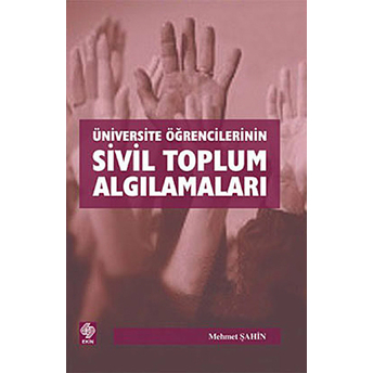 Üniversite Öğrencilerinin Sivil Toplum Algılamaları-Mehmet Şahin