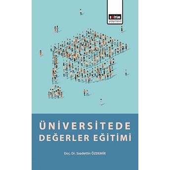 Üniversitede Değerler Eğitimi Saadettin Özdemir