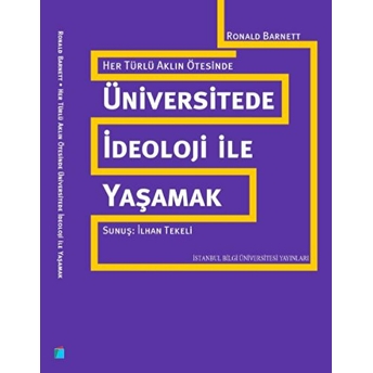 Üniversitede Ideoloji Ile Yaşamak Ronald Barnett