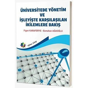 Üniversitede Yönetim Ve Işleyişte Karşılaşılan Ikilemlere Bakış Kolektif