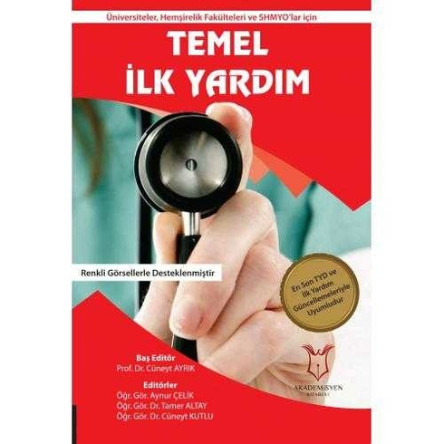 Üniversiteler, Hemşirelik Fakülteleri Ve Shmyo'lar Için Temel Ilk Yardım - Cüneyt Ayrık