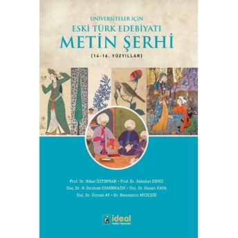 Üniversiteler Için Eski Türk Edebiyatı Metin Şerhi (14-16. Yüzyıllar) Nihat Öztoprak,Sebahat Deniz,H. Ibrahim Demirkazık,Hasan Kaya,Ümran Ay Say,Bünyamin Ayçiçeği