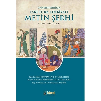 Üniversiteler Için Eski Türk Edebiyatı Metin Şerhi (17-19 Yüzyıllar) Nihat Öztoprak,Sebahat Deniz,H. Ibrahim Demirkazık,Hasan Kaya,Ümran Ay Say,Bünyamin Ayçiçeği