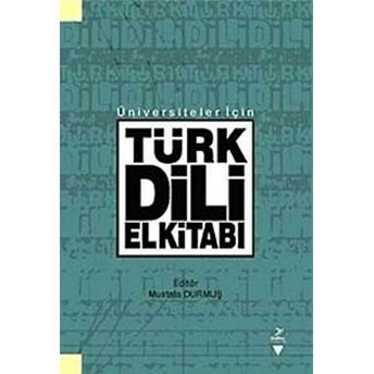 Üniversiteler Için Türk Dili El Kitabı Mustafa Durmuş