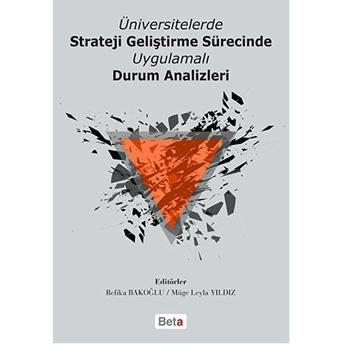 Üniversitelerde Strateji Geliştirme Sürecinde Uygulamalı Durum Analizleri Kolektif