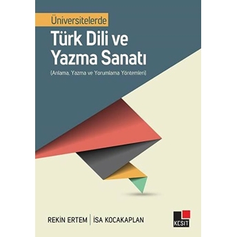 Üniversitelerde Türk Dili Ve Yazma Sanatı Rekin Ertem, Isa Kocakaplan