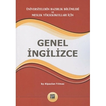 Üniversitelerin Hazırlık Bölümleri Ve Meslek Yüksek Okulları Için Genel Ingilizce Alpaslan Yılmaz