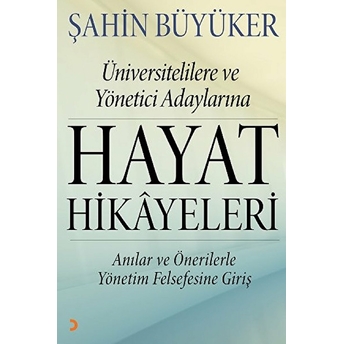 Üniversitelilere Ve Yönetici Adaylarına Hayat Hikayeleri