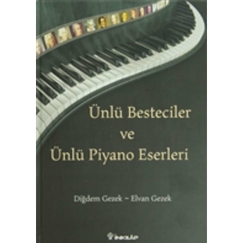 Ünlü Besteciler Ve Ünlü Piyano Eserleri Diğdem Gezek