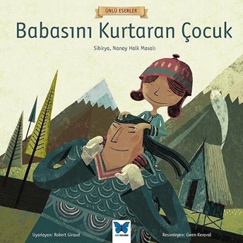 Ünlü Eserler - Babasını Kurtaran Çocuk Sibirya, Nanay Halk Masalı