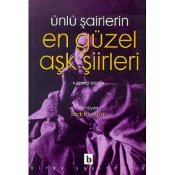 Ünlü Şairlerin En Güzel Aşk Şiirleri 1. Kitap Derleme