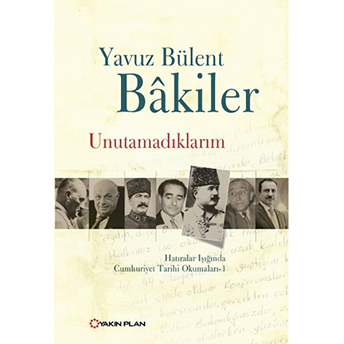 Unutamadıklarım Yavuz Bülent Bakiler