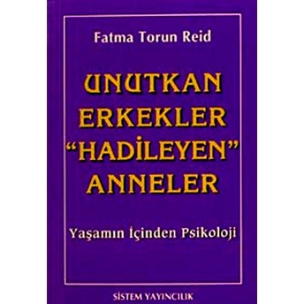 Unutkan Erkekler &Quot;Hadileyen&Quot; Anneler Yaşamın Içinden Psikoloji Fatma Torun