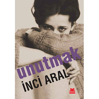 Unutmak Inci Aral