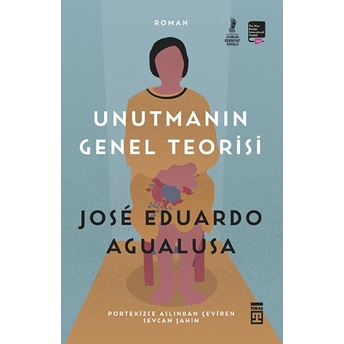 Unutmanın Genel Teorisi José Eduardo Agualusa