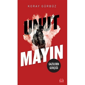 Unutmayın Koray Gürbüz