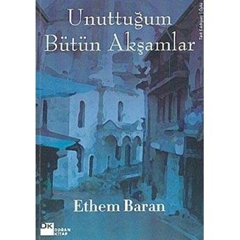 Unuttuğum Bütün Akşamlar Ethem Baran