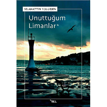 Unuttuğum Limanlar Selahattin Yolgiden