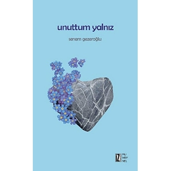 Unuttum Yalnız Senem Gezeroğlu