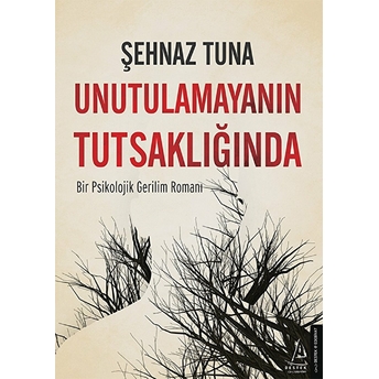 Unutulamayanın Tutsaklığında Şehnaz Tuna