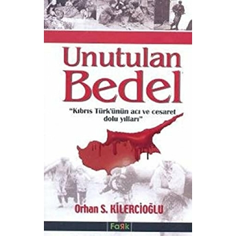 Unutulan Bedel Orhan S. Kilercioğlu