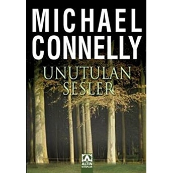 Unutulan Sesler Michael Connelly