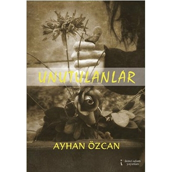 Unutulanlar Ayhan Özcan