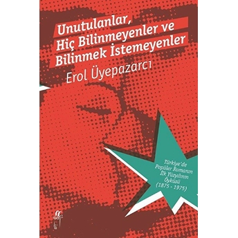 Unutulanlar, Hiç Bilinmeyenler Ve Bilinmek Istemeyenler - 2 Cilt Kutulu Erol Üyepazarcı