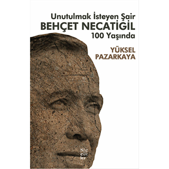 Unutulmak Isteyen Şair Behçet Necatigil 100 Yaşında Yüksel Pazarkaya