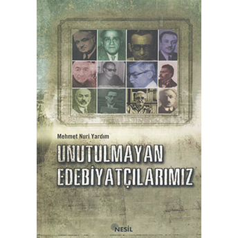 Unutulmayan Edebiyatçılarımız Mehmet Nuri Yardım