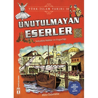 Unutulmayan Eserler - Türk Islam Tarihi 10 Metin Özdamarlar