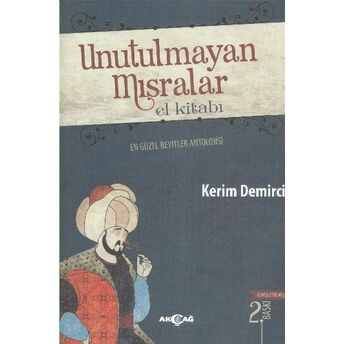 Unutulmayan Mısralar El Kitabı En Güzel Beyitler Antolojisi Kerim Demirci