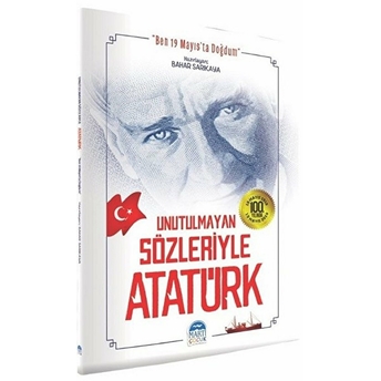 Unutulmayan Sözleriyle Atatürk Bahar Sarıkaya