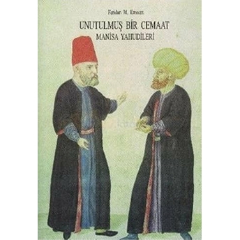 Unutulmuş Bir Cemaat Manisa Yahudileri Feridun M. Emecen