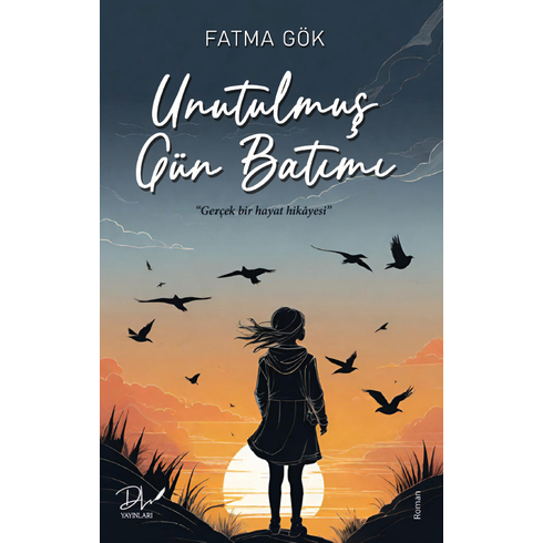 Unutulmuş Gün Batımı Fatma Gök