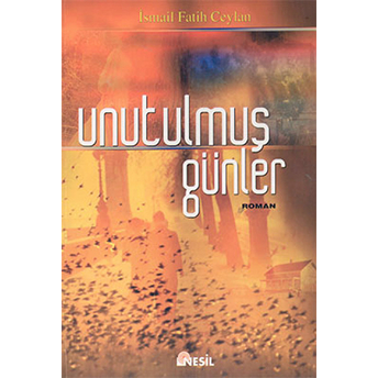 Unutulmuş Günler Ismail Fatih Ceylan