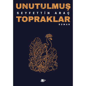 Unutulmuş Topraklar Seyfettin Araç