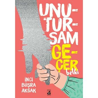 Unutursam Geçer Belki Inci Büşra Aksak