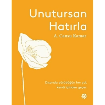 Unutursan Hatırla A. Cansu Kamar