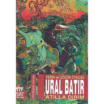 Ural Batır Yerin Ve Göğün Öyküsü