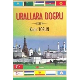 Urallara Doğru-Kadir Tosun