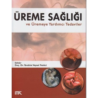 Üreme Sağlığı Ve Üremeye Yardımcı Tedaviler-Kolektif