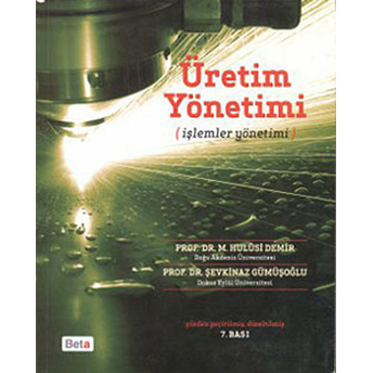 Üretim Yönetimi (Şevkinaz Gümüşoğlu) - Şevkinaz Gümüşoğlu