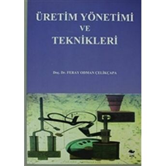 Üretim Yönetimi Ve Teknikleri Feray Odman Çelikçapa